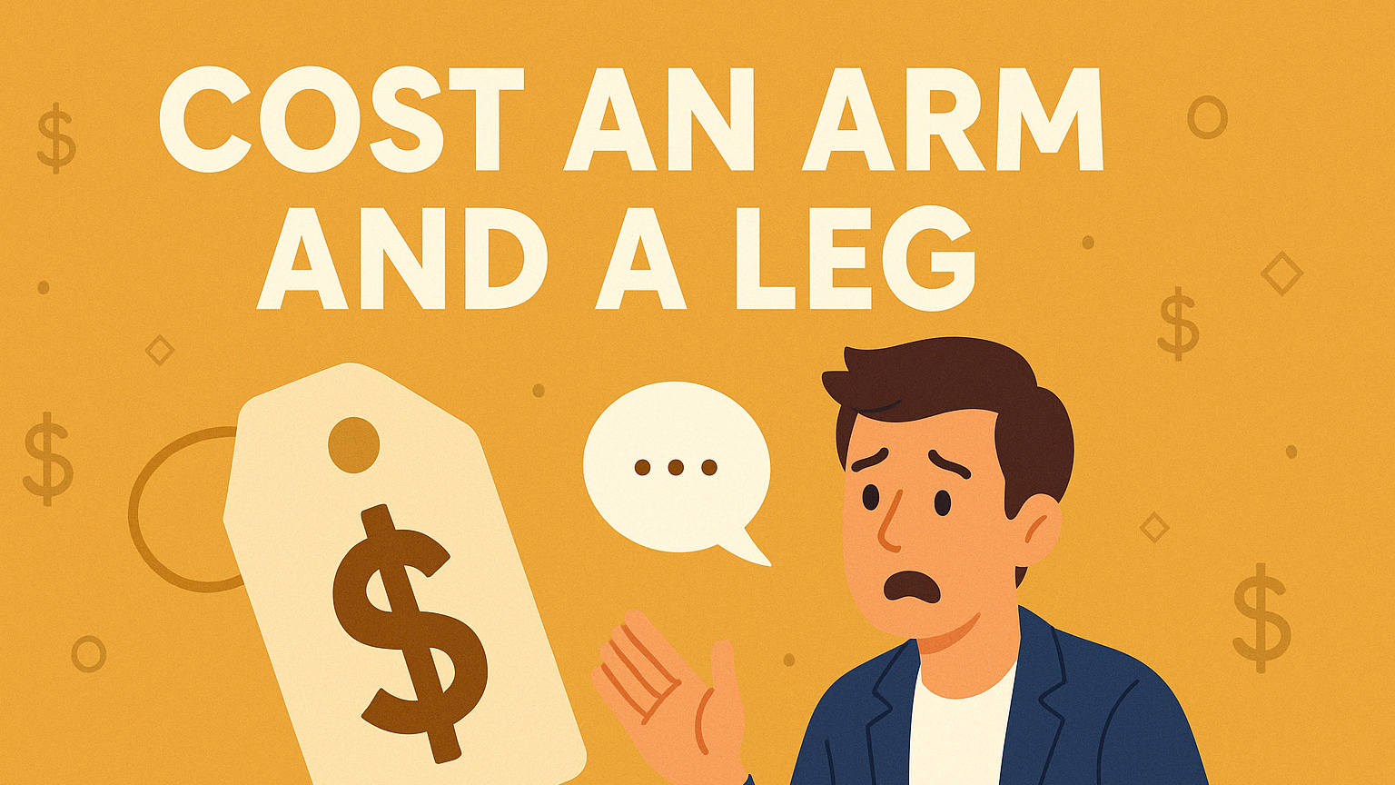 「Cost an arm and a leg」の意味とは?超高額な出費を英語で表現するフレーズ